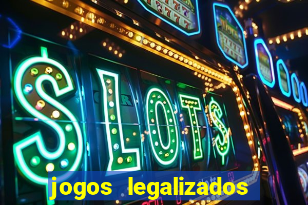 jogos legalizados no brasil